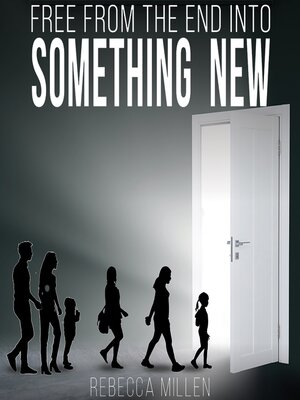 cover image of Free From the End Into Something New